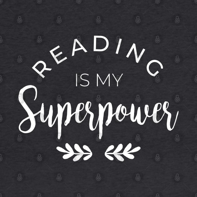 Reading is my Superpower Tshirt by beyerbydesign